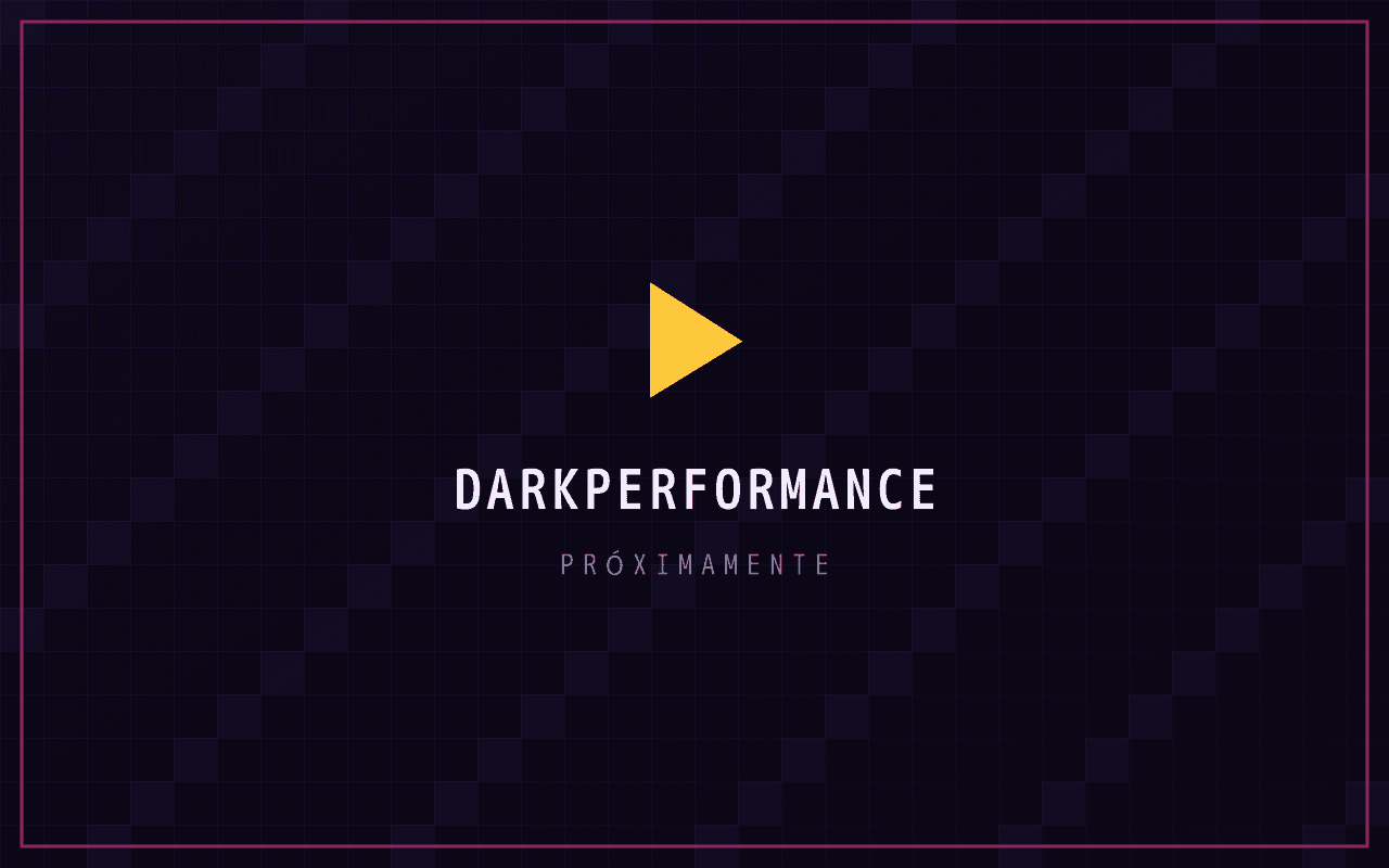 DarkPerformance: cartucho de marcador de posición con un triángulo de play y la etiqueta «Próximamente»